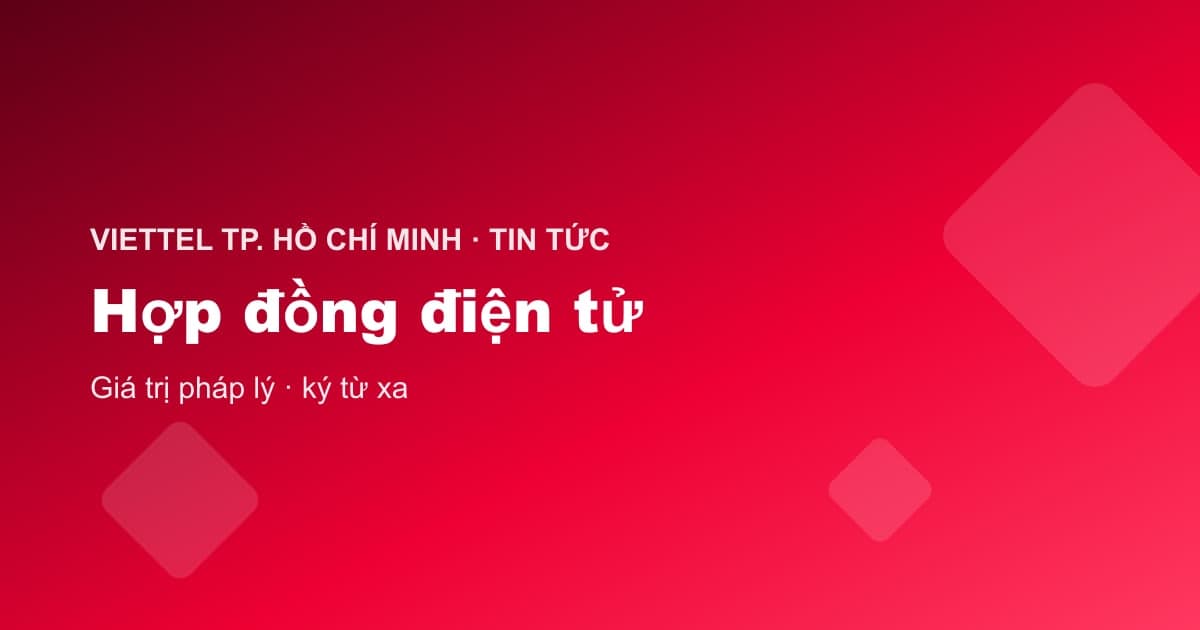 Hợp đồng điện tử ký bằng chữ ký số — giá trị pháp lý theo Luật Giao dịch điện tử